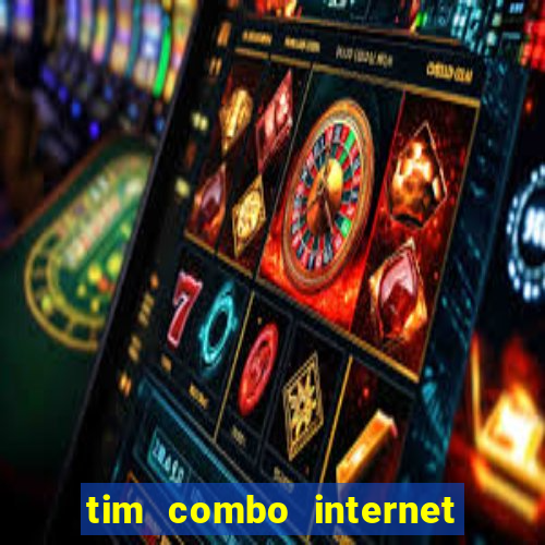 tim combo internet e celular